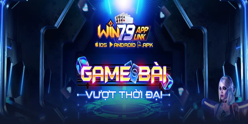Tai win79 apk download Tai win79 apk download giới thiệu về ứng dụng